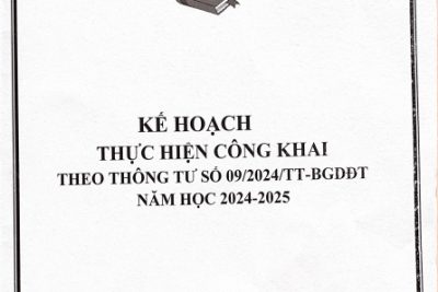KẾ HOẠCH THỰC HIỆN CÔNG KHAI THEO THÔNG TƯ SỐ 09/2024/TT/-BGDDT NĂM HỌC 2024-2025